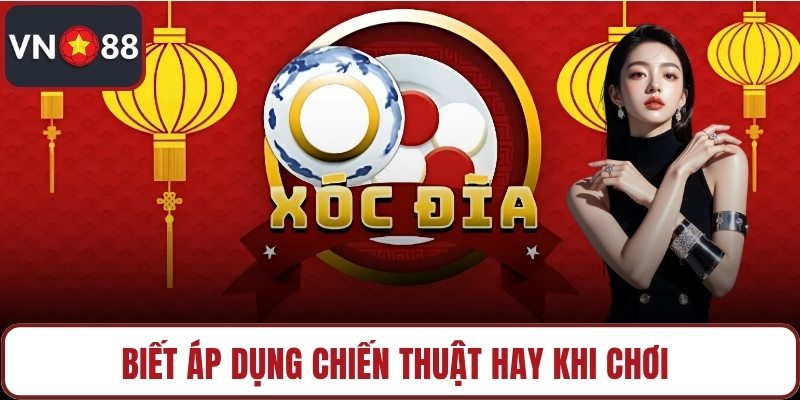 Biết áp dụng chiến thuật hay khi chơi
