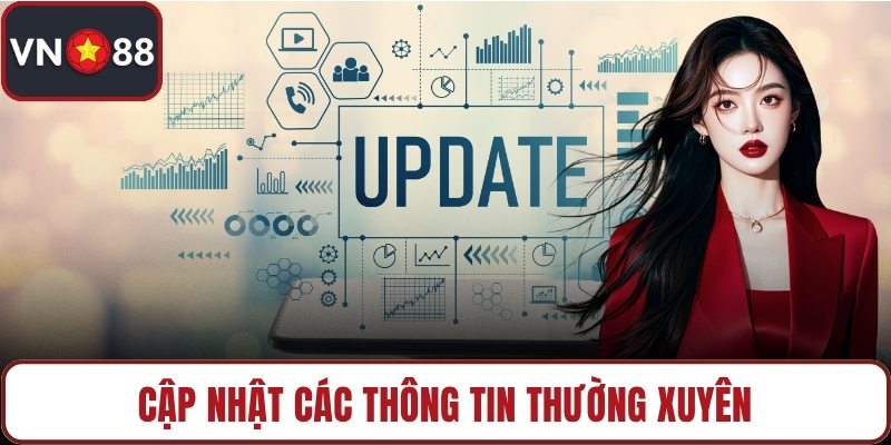 Cập nhật các thông tin thường xuyên