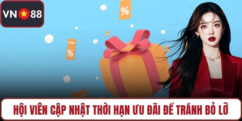 Hội viên cập nhật thời hạn ưu đãi để tránh bỏ lỡ