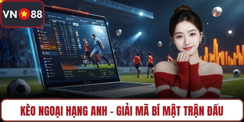 Kèo Ngoại hạng Anh