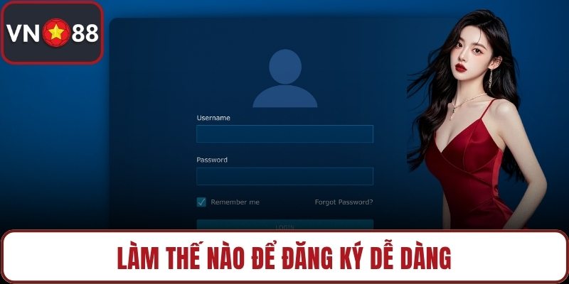Làm thế nào để đăng ký dễ dàng