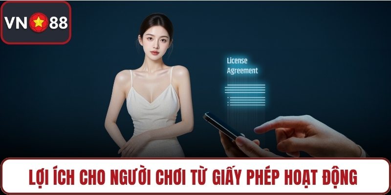 Lợi ích cho người chơi từ giấy phép hoạt động