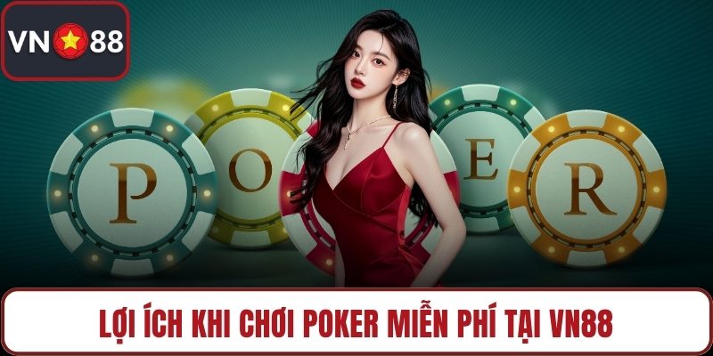 Lợi ích khi chơi poker miễn phí tại VN88