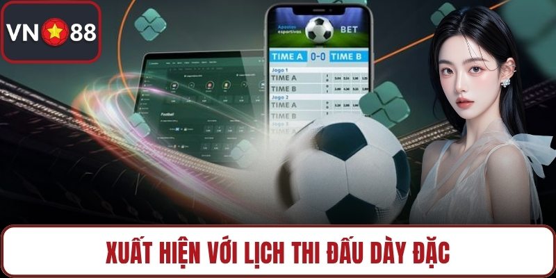 Xuất hiện với lịch thi đấu dày đặc